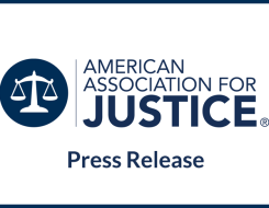 American Association for Justice — Press Release